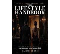The Lifestyle Handbook: The Definitive Guide to Ethical Non-Monogamy, Open Relationships, and the Swinging Lifestyle