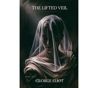 The Lifted Veil: Annotated