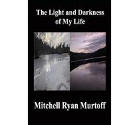 The Light and Darkness of My Life