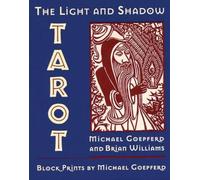 Michael Goepferd et Brian Williams – The Light and Shadow Tarot