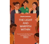 The Light and Warmth Within: Lessons in Leadership, Culture, and Resilience from Hilton