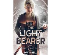 The Light Bearer: The City of Light Trilogy