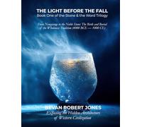 The Light Before the Fall: From Pythagoras to the Noble Stone: The Birth and Burial of the Wholeness Tradition (4000 BCE - 1000 CE)