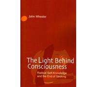 The Light Behind Consciousness