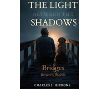 The Light Between The Shadows: Bridges Between Worlds