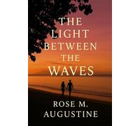 The Light Between the Waves - Rose M. Augustine - Rose M. Augustine - ebook (ePub) - Livre