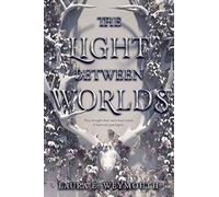The Light Between Worlds: A Lyrical YA Fantasy About Sisters, Loss and Healing, and Finding Home in Post-WWII England