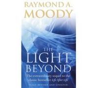 The Light Beyond by Dr Raymond Moody MOODY. RAYMOND (Auteur)