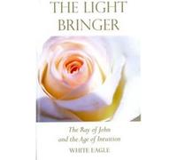 The Light Bringer by White Eagle White Eagle (Auteur)