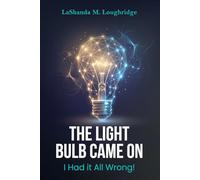 The Light Bulb Came On: I Had It All Wrong!