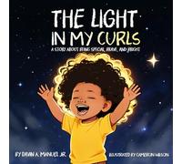 The Light in my Curls: A story about being special, brave and bright