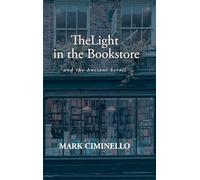 The Light in the Bookstore and the Ancient Scroll
