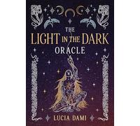 The Light in the Dark Oracle: A 44-card Deck and Guidebook