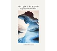 The Light in the Window: Hope Beyond the Horizon