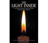 The Light Inside: I Lost Someone To Suicide-Then I Lost Myself. This Is What No One Tells You. Paperback Book By Gregory Passos