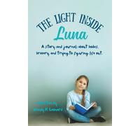 The Light Inside Luna: A Story About Bodies, Bravery, and Becoming.