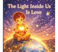 The Light Inside Us Is Love