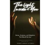 The Light Inside You: Stories, scriptures, and metaphors that heal the soul