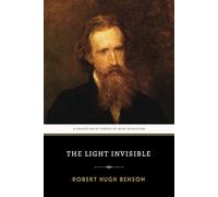 The Light Invisible: The Original 1903 Christian Mystical Short Story Collection