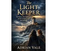 THE LIGHT KEEPER: Two Sisters, One Lighthouse, and the Courage to Defy the Darkness