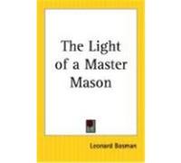 The Light of a Master Mason Leonard Bosman (Auteur)