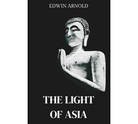 The Light of Asia (A Skylark Classics Presentation)