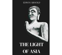 The Light of Asia (A Skylark Classics Presentation)