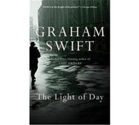 The Light of Day Graham Swift (Auteur)