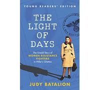 The Light of Days Young Readers’ Edition: The Untold Story of Women Resistance Fighters in Hitler's Ghettos