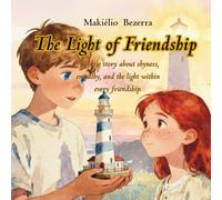 The Light of Friendship: A gentle story about shyness, empathy, and the light within every friendship.