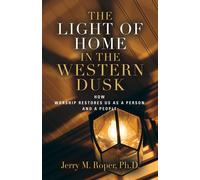The Light Of Home In The Western Dusk: How Worship Restores Us As A Person & People
