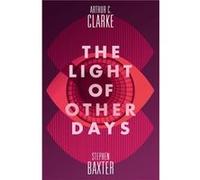 The Light of Other Days by Arthur C. Clarke Paperback Book Stephen Baxter, Arthur C Clarke (Auteur)