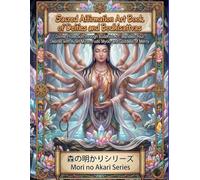 The Light of the Forest: Sacred Affirmation Art Book of Deities and Bodhisattvas: Divine Protection through Buddhist Art. Manifest Your Desires with Aizen Myoo, Fudo Myoo, and Goddess of Mercy.