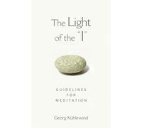 The Light of the "I": Guidelines for Meditation