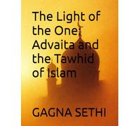 The Light of the One: Advaita and the Tawhid of Islam
