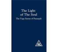 The Light of the Soul by Alice A. Bailey Alice Bailey (Auteur)