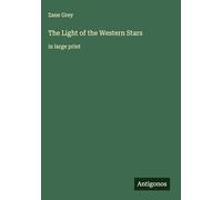 The Light of the Western Stars: in large print