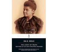 The Light of Truth: Writings of an Anti-Lynching Crusader