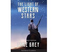 The Light Of Western Stars (Annotated, Large Print)