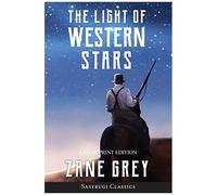 The Light Of Western Stars (Annotated, Large Print)