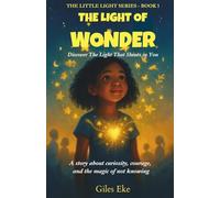 The Light Of Wonder: Discover The Light That Shines in You