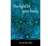 The Light of Your Body
