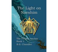 The Light On Naeshim: The Twelfth Anchor Book 1