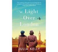 The Light Over London by Julia Kelly Unknown (Auteur)