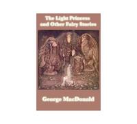 The Light Princess And Other Fairy Stories