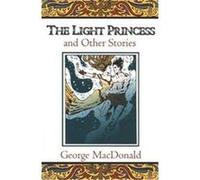 The Light Princess, and Other Stories Craig Yoe, George MacDonald (Auteur)
