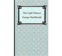 The Light Princess George MacDonald (Auteur)