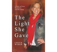 The Light She Gave: A Story of Love, Resilience and Becoming