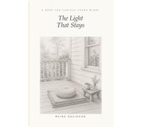 The Light That Stays: A Kid's Guide to Meditation and the Joy That Lives Inside You
