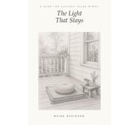 The Light That Stays: A Kid's Guide to Meditation and the Joy That Lives Inside You